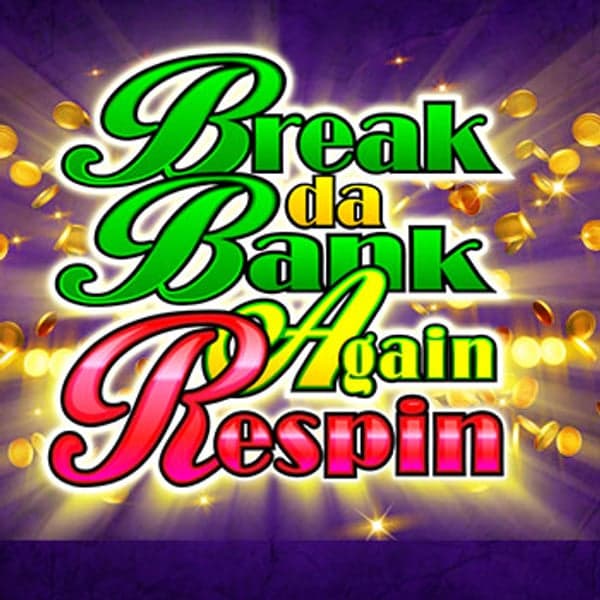 Break Da Bank Again Respin — Bank vault / heist themed slot