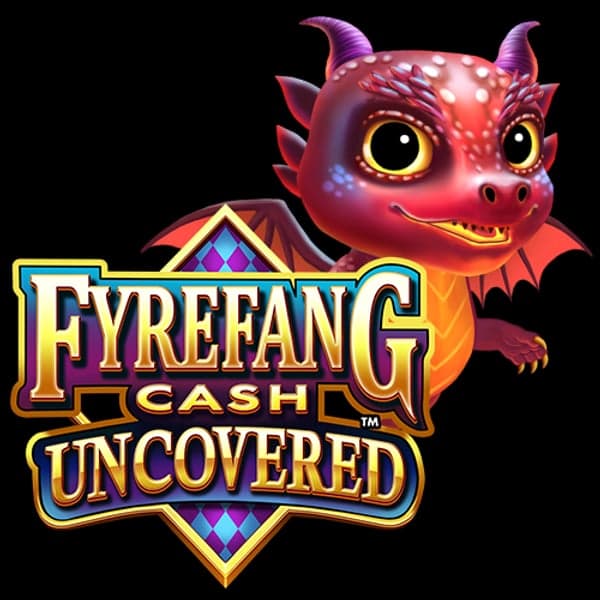 Fyrefang Cash Uncovered — Fire-breathing baby dragon / treasure hunt fantasy themed slot