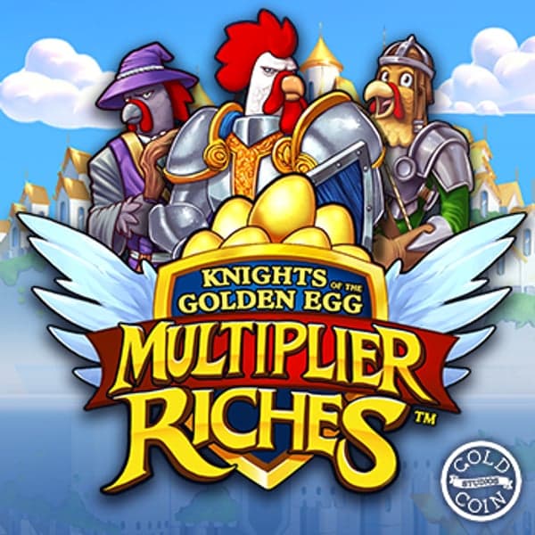 Knights of the Golden Egg Multiplier Riches — Medieval fantasy — cartoon knight chickens on a quest for enchanted golden eggs themed slot