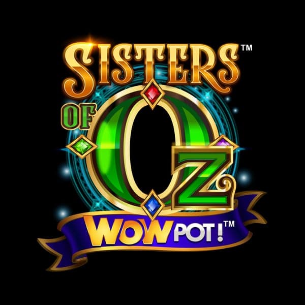 Sisters of Oz WowPot — Wizard of Oz — four witch sisters, Jumbo Blocks and WowPot jackpot themed slot (progressive jackpot)